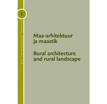 "Maa-arhitektuur ja maastik / Rural architecture and rural landscape" Eesti Vabaõhumuuseumi toimetised 1 (2008)