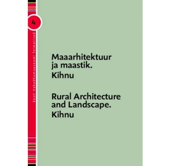 "Maaarhitektuur ja maastik. Kihnu / Rural Architecture and Lanscape. Kihnu"  Eesti Vabaõhumuuseumi toimetised 4 (2015)